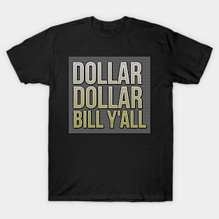 cream get the money, dollar dollar bill y'all T-Shirt